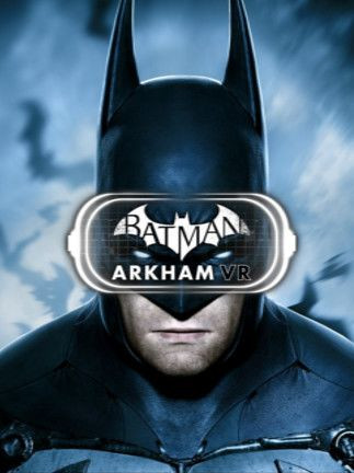 Batman: Arkham VR Steam Key GLOBAL