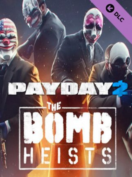 PAYDAY 2: The Bomb Heists Key Steam GLOBAL PAYDAY 2: The Bomb Heists Key Steam GLOBAL
