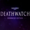 Warhammer 40,000: Deathwatch - Enhanced Edition Steam Key GLOBAL