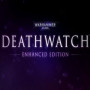 Warhammer 40,000: Deathwatch - Enhanced Edition Steam Key GLOBAL