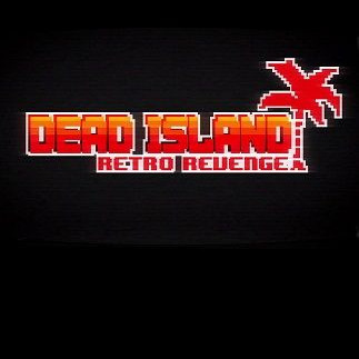 Dead Island Retro Revenge Steam Key GLOBAL