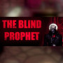 The Blind Prophet - Steam - Key GLOBAL