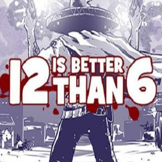 12 is Better Than 6 Steam Key GLOBAL