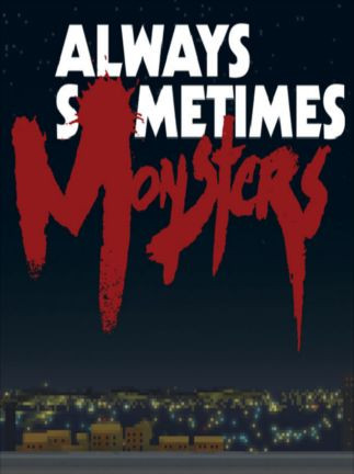 Always Sometimes Monsters Steam Key GLOBAL