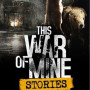 This War of Mine: Stories - Father's Promise Steam Key GLOBAL