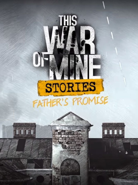 This War of Mine: Stories - Father's Promise Steam Key GLOBAL This War of Mine: Stories - Father's Promise Steam Key GLOBAL