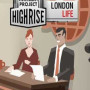 Project Highrise: London Life Steam Key GLOBAL
