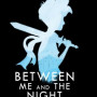 Between Me and The Night Steam Key GLOBAL