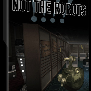 Not The Robots Steam Key GLOBAL