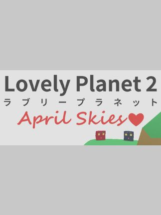 Lovely Planet 2: April Skies Steam Key GLOBAL