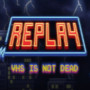 Replay - VHS is not dead Steam Key GLOBAL