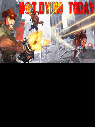 Not Dying Today Steam Key GLOBAL Not Dying Today Steam Key GLOBAL