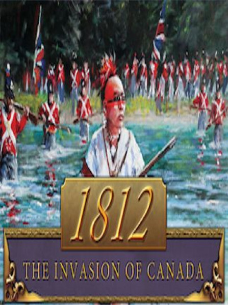 1812: The Invasion of Canada Steam Key GLOBAL 1812: The Invasion of Canada Steam Key GLOBAL