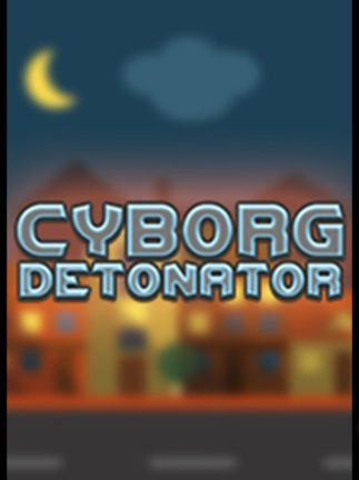 Cyborg Detonator Steam Key GLOBAL Cyborg Detonator Steam Key GLOBAL