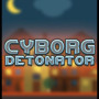 Cyborg Detonator Steam Key GLOBAL