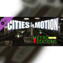 Cities in Motion: Metro Stations Steam Key GLOBAL