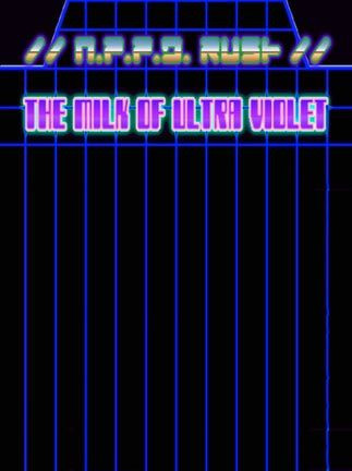 N.P.P.D. RUSH//- The Milk of Ultraviolet Steam Key GLOBAL