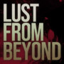 Lust from Beyond ( PC ) - Steam - Global