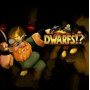 Dwarfs!? Steam Global