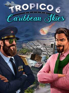 Tropico 6 Caribbean Skies Steam Global
