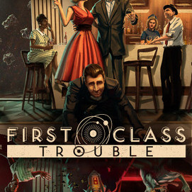 First Class Trouble Steam Global