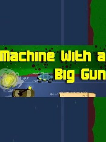 Machine With a Big Gun Steam Global Machine With a Big Gun Steam Global