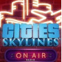 Cities Skylines On Air Radio Steam GLOBAL
