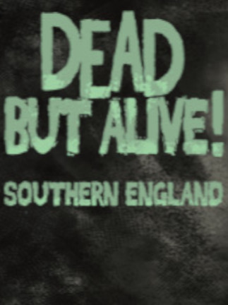 Dead But Alive! Southern England Steam Key GLOBAL Dead But Alive! Southern England Steam Key GLOBAL