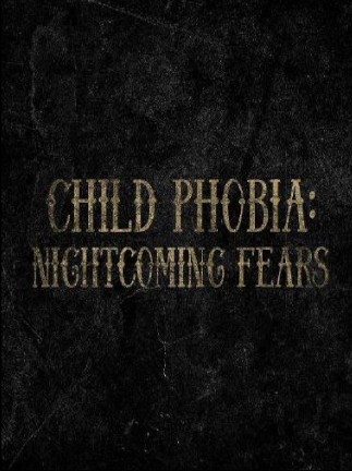 Child Phobia: Nightcoming Fears Steam Key GLOBAL