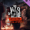 This War of Mine: Stories - Fading Embers (ep. 3) (PC) - Steam Key - GLOBAL
