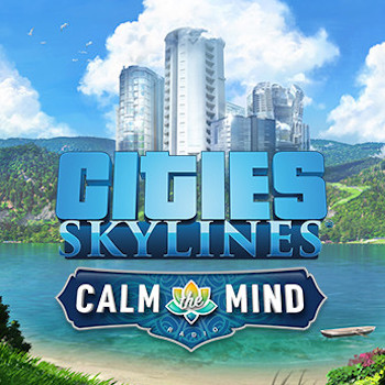 Cities: Skylines - Calm The Mind Radio (PC) - Steam Key - GLOBAL