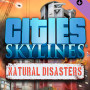 Cities: Skylines - Natural Disasters (PC) - Steam Key - EUROPE