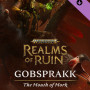 Warhammer Age of Sigmar: Realms of Ruin - The Gobsprakk, The Mouth of Mork Pack (PC) - Steam Key - GLOBAL