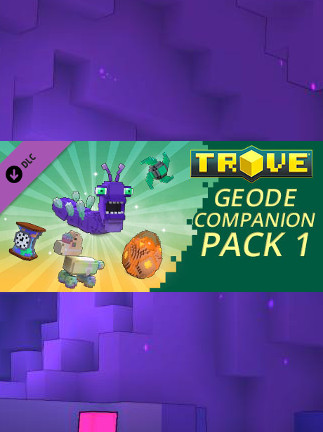 Trove - Geode Companion Pack 1 Steam Key GLOBAL