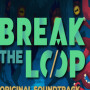 Break the Loop Soundtrack (PC) - Steam Key - GLOBAL