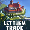 Let Them Trade (PC) - Steam Key - GLOBAL