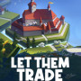 Let Them Trade (PC) - Steam Key - GLOBAL