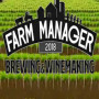 Farm Manager 2018 - Brewing & Winemaking Steam Key - ROW