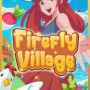 Firefly Village (PC) - Steam Key Turkey/India