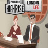 Project Highrise: London Life Steam Key - ROW
